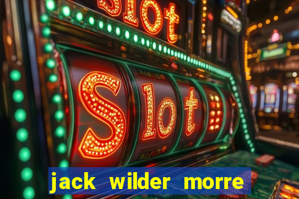 jack wilder morre em truque de mestre